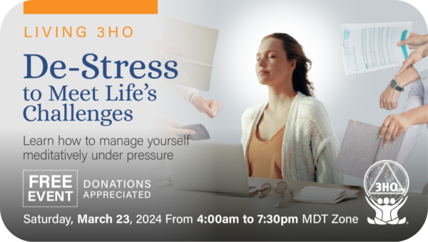 Living 3HO: De-Stress to Meet Life's Challenges